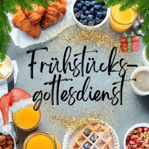 Zwischen den Jahren - Frühstücksgottesdienst in Waldkraiburg